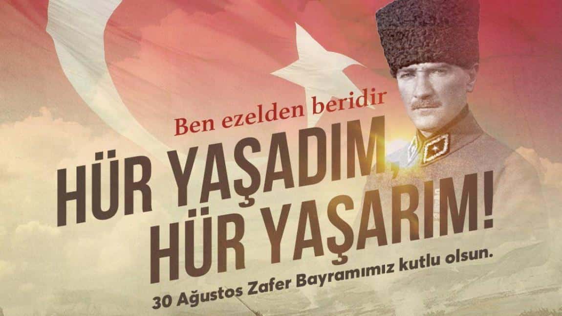  30 Ağustos Zafer Bayramı’mız kutlu olsun!